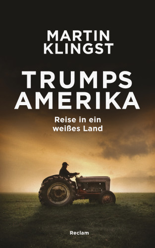 Martin Klingst: Trumps Amerika