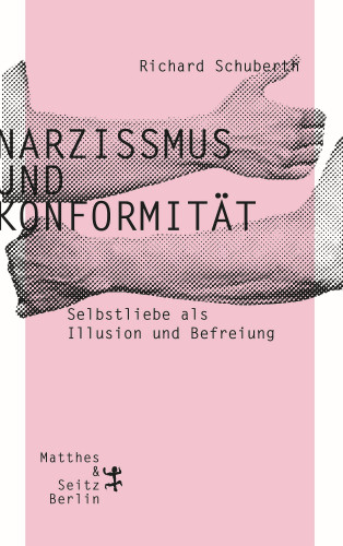 Richard Schuberth: Narzissmus und Konformität