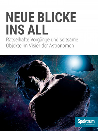 Spektrum der Wissenschaft: Spektrum Spezial - Neue Blicke ins All