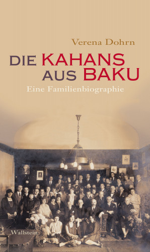 Verena Dohrn: Die Kahans aus Baku