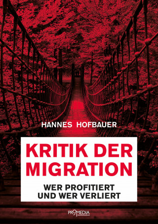 Hannes Hofbauer: Kritik der Migration