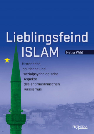 Petra Wild: Lieblingsfeind Islam