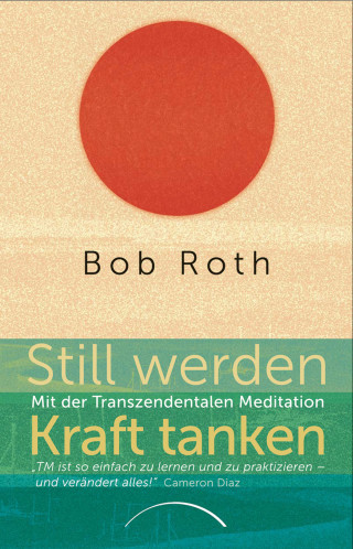 Bob Roth: Still werden - Kraft tanken