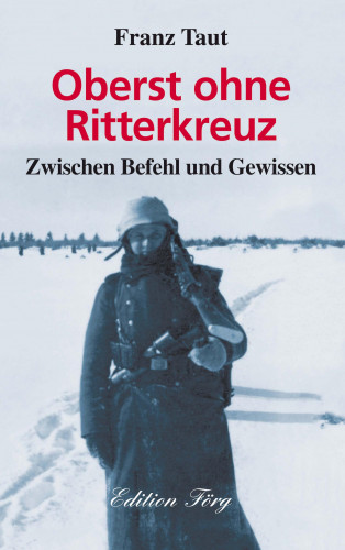 Franz Taut: Oberst ohne Ritterkreuz