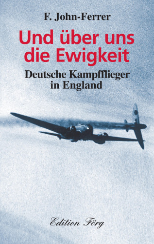F. John-Ferrer: Und über uns die Ewigkeit