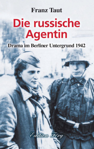 Franz Taut: Die russische Agentin