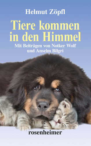 Helmut Zöpfl: Tiere kommen in den Himmel (erweiterte Neuauflage)