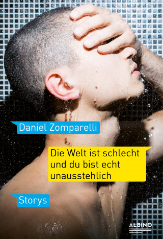 Daniel Zomparelli: Die Welt ist schlecht und du bist echt unausstehlich