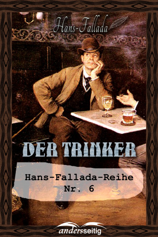 Hans Fallada: Der Trinker