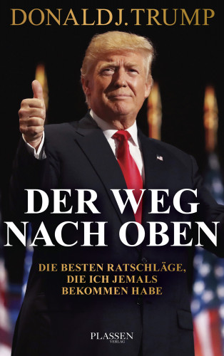 Donald J. Trump: Trump: Der Weg nach oben