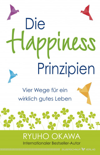 Ryuho Okawa: Die Happiness-Prinzipien