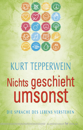 Kurt Tepperwein: Nichts geschieht umsonst