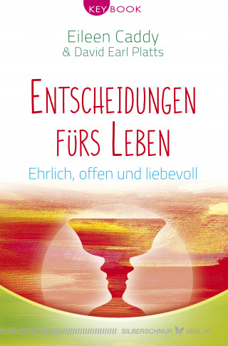 Eileen Caddy, David Earl Platts: Entscheidungen fürs Leben