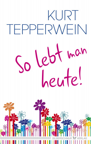 Kurt Tepperwein: So lebt man heute