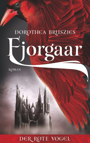 Dorothea Bruszies: Fjorgaar - Der rote Vogel