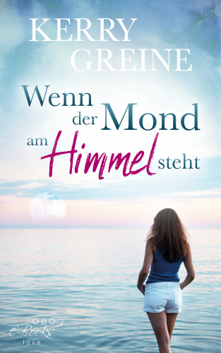 Kerry Greine: Wenn der Mond am Himmel steht