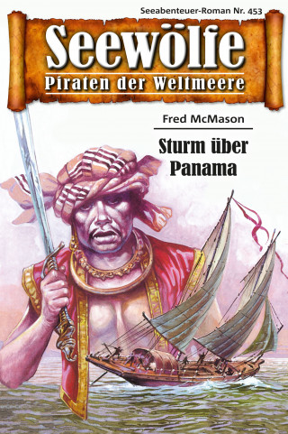 Fred McMason: Seewölfe - Piraten der Weltmeere 453