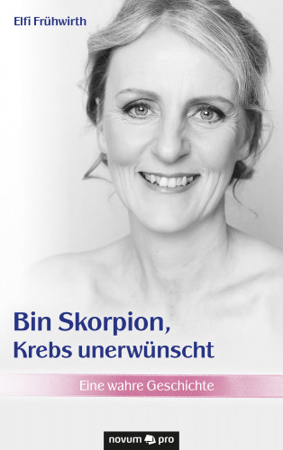 Elfi Frühwirth: Bin Skorpion, Krebs unerwünscht