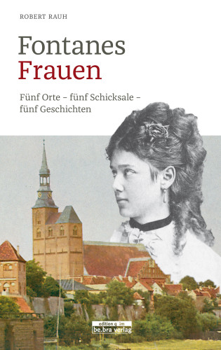 Robert Rauh: Fontanes Frauen