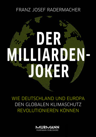 Franz Josef Radermacher: Der Milliarden-Joker