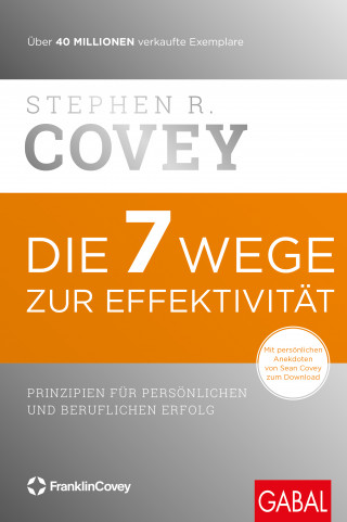 Stephen R. Covey: Die 7 Wege zur Effektivität