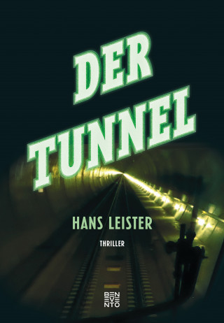 Hans Leister: Der Tunnel