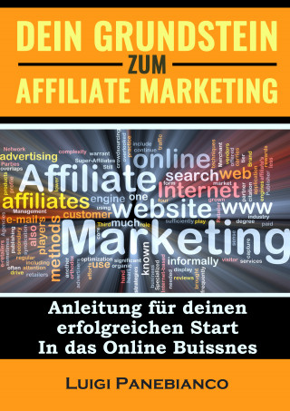 Luigi Panebianco: Dein Grundstein zum Affiliate Marketing