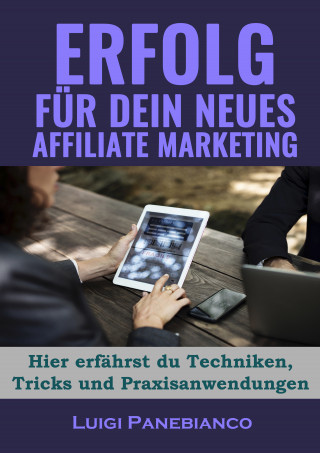 Luigi Panebianco: Erfolg für Dein neues Affiliate Marketing