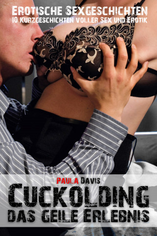 Paula Davis: Erotische Sex-Geschichten