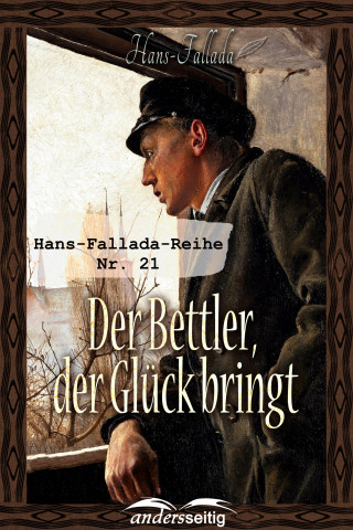 Hans Fallada: Der Bettler, der Glück bringt