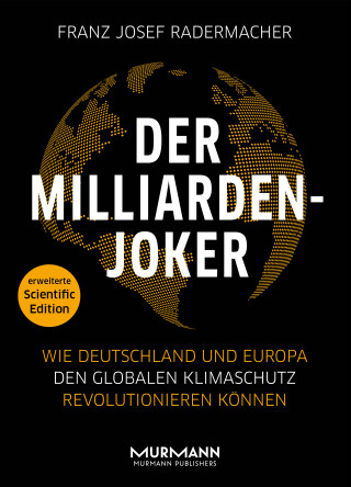 Franz Josef Radermacher: Der Milliarden-Joker – Scientific Edition