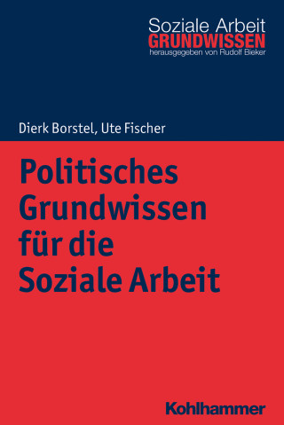 Dierk Borstel, Ute Fischer: Politisches Grundwissen für die Soziale Arbeit