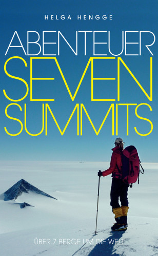 Helga Hengge: Abenteuer Seven Summits