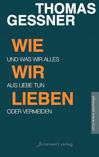 Thomas Geßner: Wie wir lieben