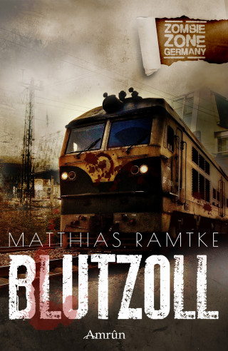 Matthias Ramtke: Zombie Zone Germany: Blutzoll