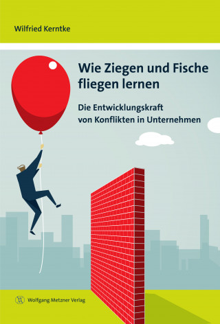 Wilfried Kerntke: Wie Ziegen und Fische fliegen lernen