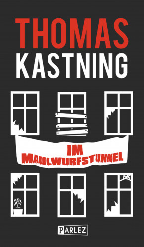 Thomas Kastning: Im Maulwurfstunnel