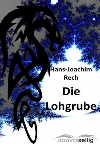 Hans-Joachim Rech: Die Lohgrube
