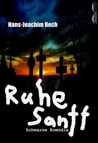 Hans-Joachim Rech: Ruhe Sanft