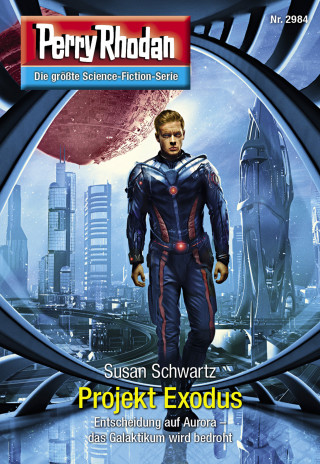 Susan Schwartz: Perry Rhodan 2984: Projekt Exodus