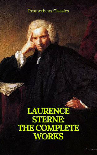 Laurence Sterne, Prometheus Classics: Laurence Sterne : The Complete Works (Prometheus Classics)