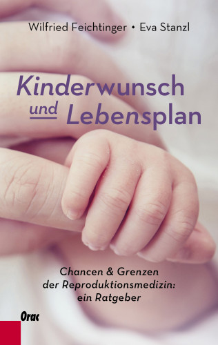Wilfried Feichtinger, Eva Stanzl: Kinderwunsch und Lebensplan