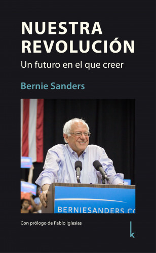 Bernie Sanders: Nuestra Revolución