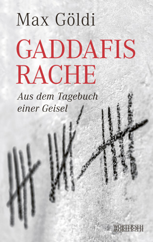 Max Göldi: Gaddafis Rache