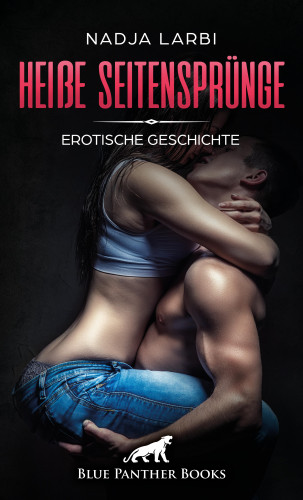 Nadja Larbi: Heiße Seitensprünge | Erotische Geschichte