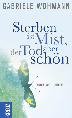 Gabriele Wohmann: Sterben ist Mist, der Tod aber schön