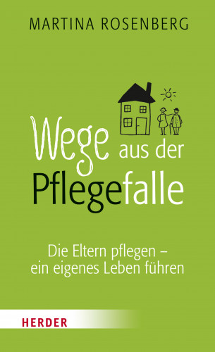 Martina Rosenberg: Wege aus der Pflegefalle