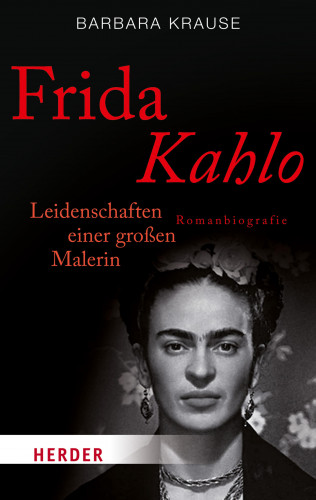 Barbara Krause: Frida Kahlo