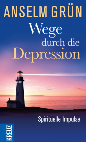 Anselm Grün: Wege durch die Depression
