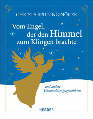 Christa Spilling-Nöker: Vom Engel, der den Himmel zum Klingen brachte